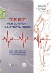 Test per lo sport e l'attività fisica. Linee guida per test fisiologico-sportivi e clinico-fisiologici