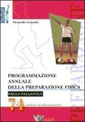 Programmazione annuale della preparazione fisica nella pallavolo. 74 sedute di allenamento