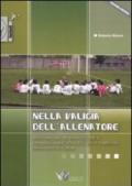 Nella valigia dell'allenatore. Allenamento, organizzazione e comunicazione efficace per il moderno allenatore di calcio