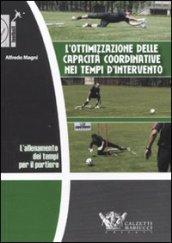 L'allenamento dei tempi per il portiere. L'ottimizzazione delle capacità coordinative nei tempi d'intervento. DVD. Con libro