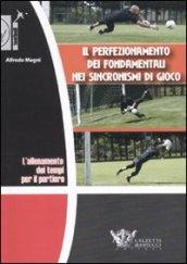 L'allenamento dei tempi per il portiere. Il perfezionamento dei fondamentali nei sincronismi di gioco. DVD. Con libro