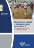 Coordinazione, velocità e finalizzazioni veloci per il calcio a 5. Con appendice di elementi di tecnica del portiere. DVD. Con libro