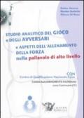 Studio analitico del gioco e degli avversari e aspetti dell'allenamento della forza nella pallavolo di alto livello. DVD. Con libro: 1