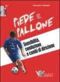 Piede e pallone. Sensibilità, conduzione e cambi di direzione. Con DVD