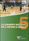 L'allenamento specifico per il portiere di calcio a 5. DVD. Con libro