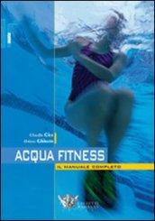 Acquafitness. Il manuale completo: 1