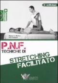 P.N.F. tecniche di stretching facilitato. Con DVD