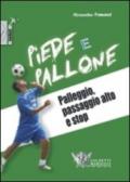 Piede e pallone. Palleggio, palla alta e stop. Con DVD