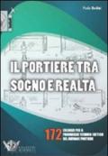 Il portiere tra sogno e realtà. 172 esercizi per il progresso tecnico-tattico del giovane portiere