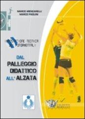 Dal palleggio didattico all'alzata. Impostazione tecnica dei fondamentali. Con DVD