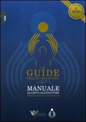 Le guide della pallavolo. Manuale allievo-allenatore. Primo livello giovanile. Con CD-ROM