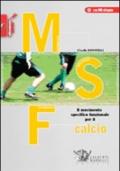 MSF calcio. Il movimento specifico funzionale per il calcio. Con DVD