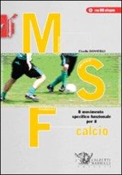 MSF calcio. Il movimento specifico funzionale per il calcio. Con DVD