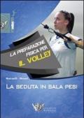 La preparazione fisica per il volley. La seduta in sala pesi. Con DVD