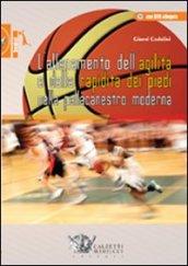 L'allenamento dell'agilità e della rapidità dei piedi nella pallacanestro moderna. Ediz. illustrata. Con CD-ROM