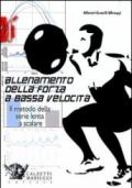 Allenamento della forza a bassa velocità. Il metodo della serie lenta a scalare: 1