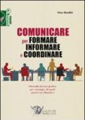 Comunicare per formare informare e coordinare. Manuale teorico-pratico per manager, dirigenti sportivi ed allenatori