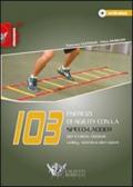 103 esercizi di agility con la Speed-Ladder. Per il calcio, basket, volley, tennis e altri sport. Con DVD