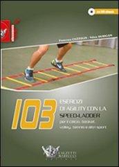 103 esercizi di agility con la Speed-Ladder. Per il calcio, basket, volley, tennis e altri sport. Con DVD