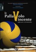 La pallavolo vincente dalla serie A al minivolley