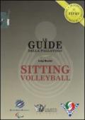 Le guide della pallavolo. Sitting volleyball. Ediz. illustrata