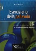 Eserciziario della pallavolo. 352 esercitazioni per la costruzione di sedute di allenamento originali ad ogni livello: 1