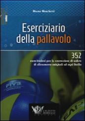 Eserciziario della pallavolo. 352 esercitazioni per la costruzione di sedute di allenamento originali ad ogni livello: 1