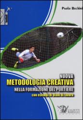 Nuova metodologia creativa nella formazione del portiere con esempi di piani di lavoro