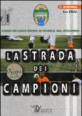 La strada dei campioni. School for coach training in technical skill development. Primo livello. Con CD-ROM: 1