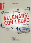 Allenarsi con 1 euro-1euro training. Come rimanere in forma con «un euro» in tempo di crisi