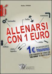 Allenarsi con 1 euro-1euro training. Come rimanere in forma con «un euro» in tempo di crisi