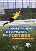 Addestramento e formazione del portiere. La moderna interpretazione del ruolo. Con DVD: 1