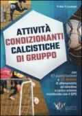 Attività condizionanti calcistiche di gruppo. Con 47 esercitazioni e 18 sedute di allenamento ad obiettivo e carico esterno monitorato con il GPS