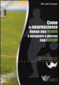 Come le neuroscienze danno una mano a insegnare a giocare con i piedi. Dieci temi di riflessione sull'apprendimento motorio: 1