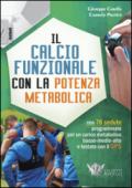 Il calcio funzionale con la potenza metabolica. Con 76 sedute programmate per un carico metabolico basso-medio-alto e testate con il GPS