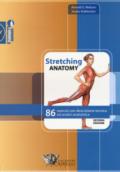 Stretching anatomy. 86 esercizi con descrizione tecnica ed analisi anatomica: 1