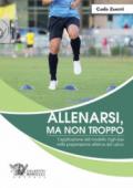 Allenarsi, ma non troppo. L'applicazione del modello «high-low» nella preparazione atletica del calcio: 1