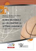 Basket: clinic nazionale per allenatori del settore giovanile. Carugate 2017. Con DVD video