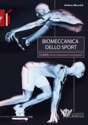 Biomeccanica dello sport. Le basi. Come ottimizzare la prestazione: 1