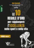 Le 10 regole d'oro per raggiungere l'eccellenza nello sport e nella vita