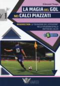 La magia del gol nei calci piazzati. Misdirection: la deviazione dell'attenzione nelle situazioni di palla inattiva nel calcio. Con Contenuto digitale per accesso on line