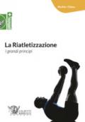 La riatletizzazione, i grandi principi