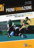 PromFormAzione. Come attivare il percorso scuola-formazione sportiva-club negli sport e nell'hockey su prato