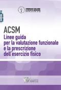 ACSM. Linee guida per la valutazione funzionale e la prescrizione dell'esercizio fisico