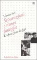 Separazioni e nuove famiglie. L'educazione dei figli