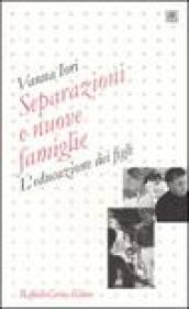 Separazioni e nuove famiglie. L'educazione dei figli