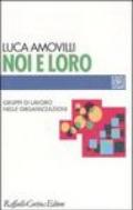 Noi e loro. Gruppi di lavoro nelle organizzazioni