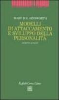 Modelli di attaccamento e sviluppo della personalità. Scritti scelti