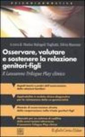 Osservare, valutare e sostenere la relazione genitori-figli. Il Lausanne Trilogue Play clinico