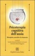 Psicoterapia cognitiva dell'ansia. Rimuginio, controllo ed evitamento